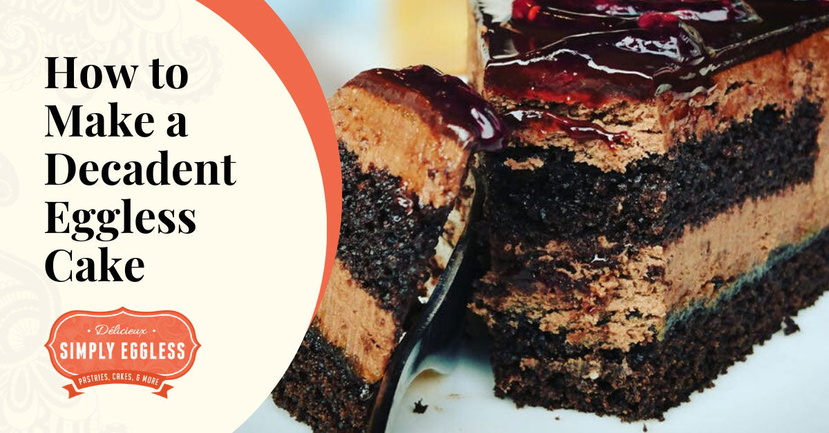 Secrets to Making an Eggless Cake Recipe Divine and Decadent